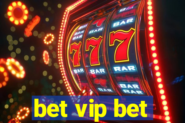 bet vip bet
